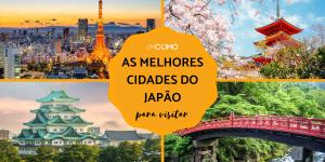 Cidades do Japão que você não pode perder