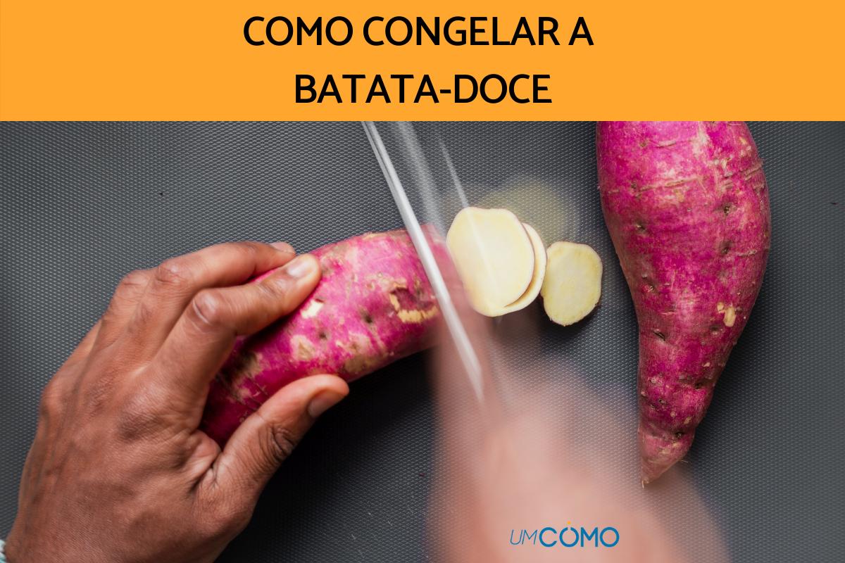Pode congelar batata-doce?