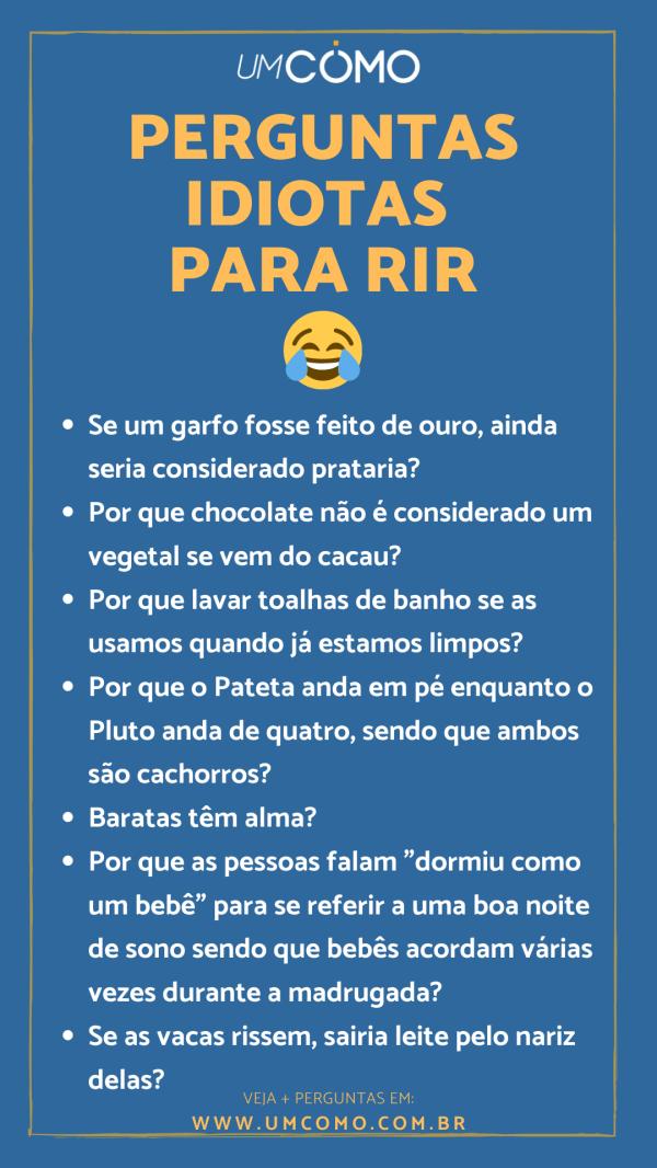 Perguntas idiotas para rir - Perguntas idiotas da internet