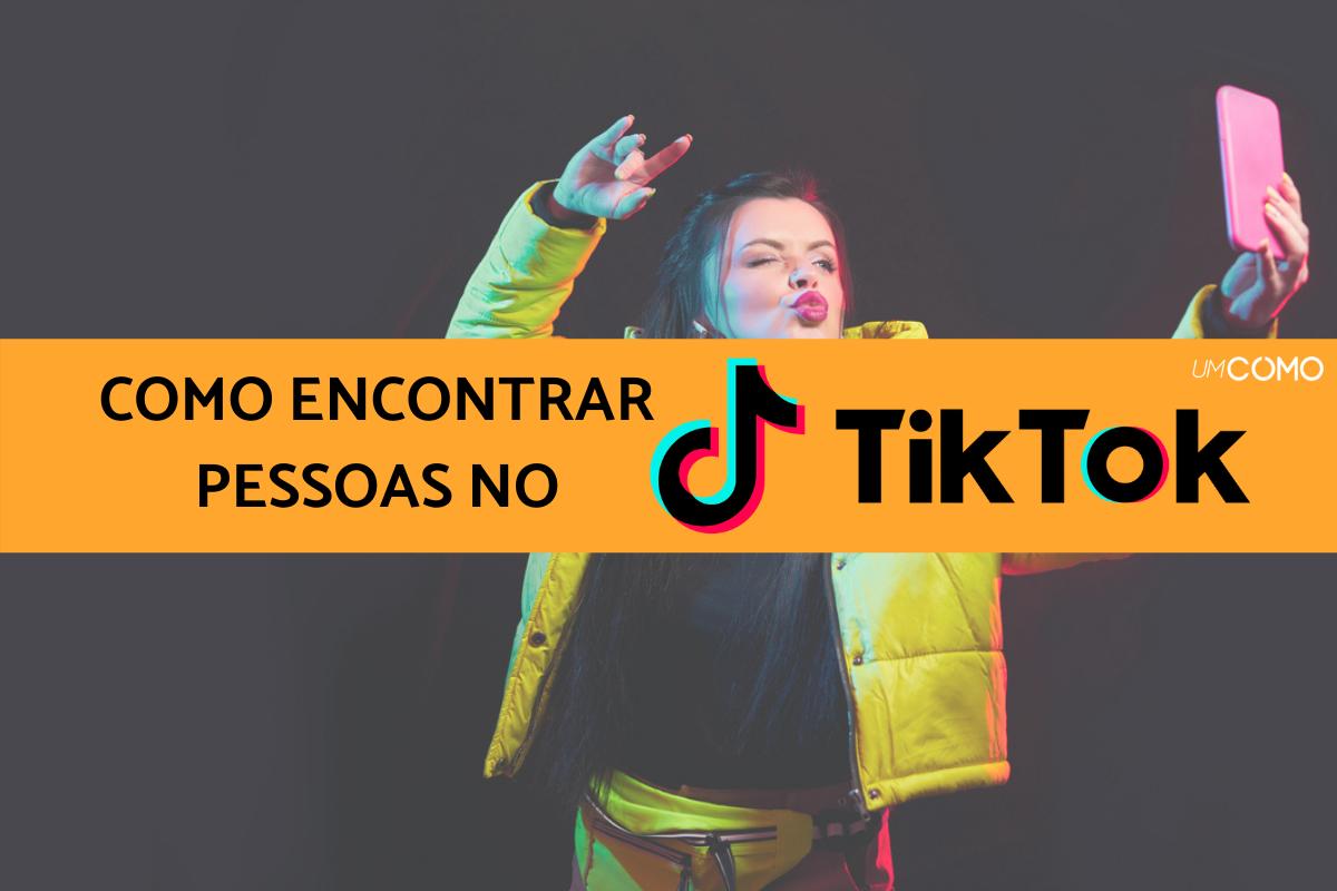 Como achar pessoas no Tik Tok