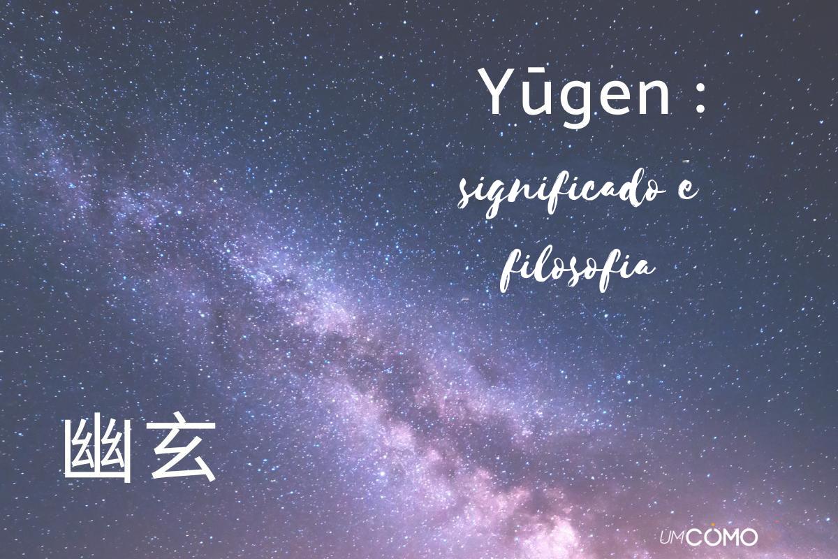 Yūgen: significado e filosofia