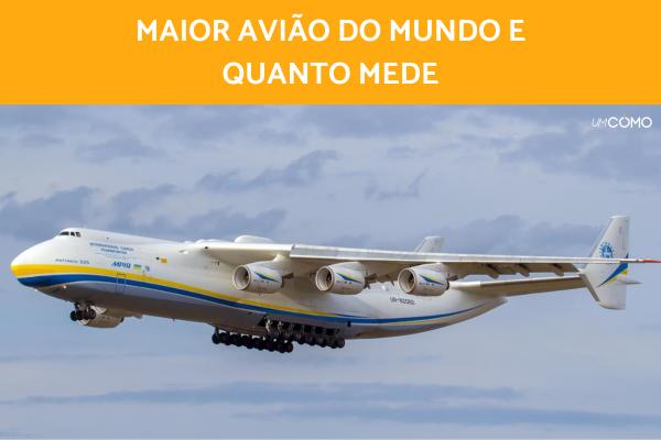 Qual é o maior avião do mundo