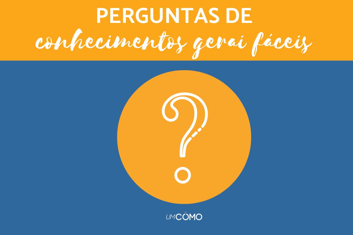 Perguntas de conhecimentos gerais fáceis
