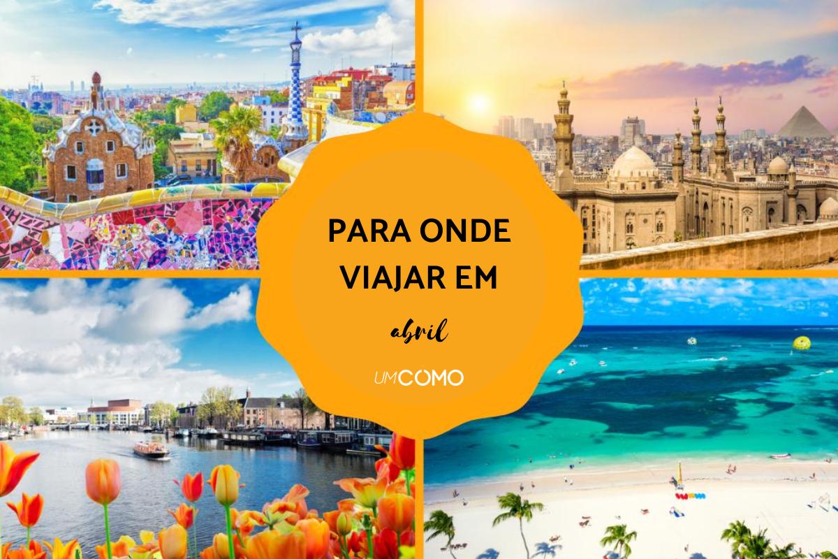 Para onde viajar em abril