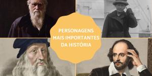 Personagens históricos: os mais relevantes