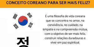 Jeong: O que significa esse conceito coreano para ser mais feliz