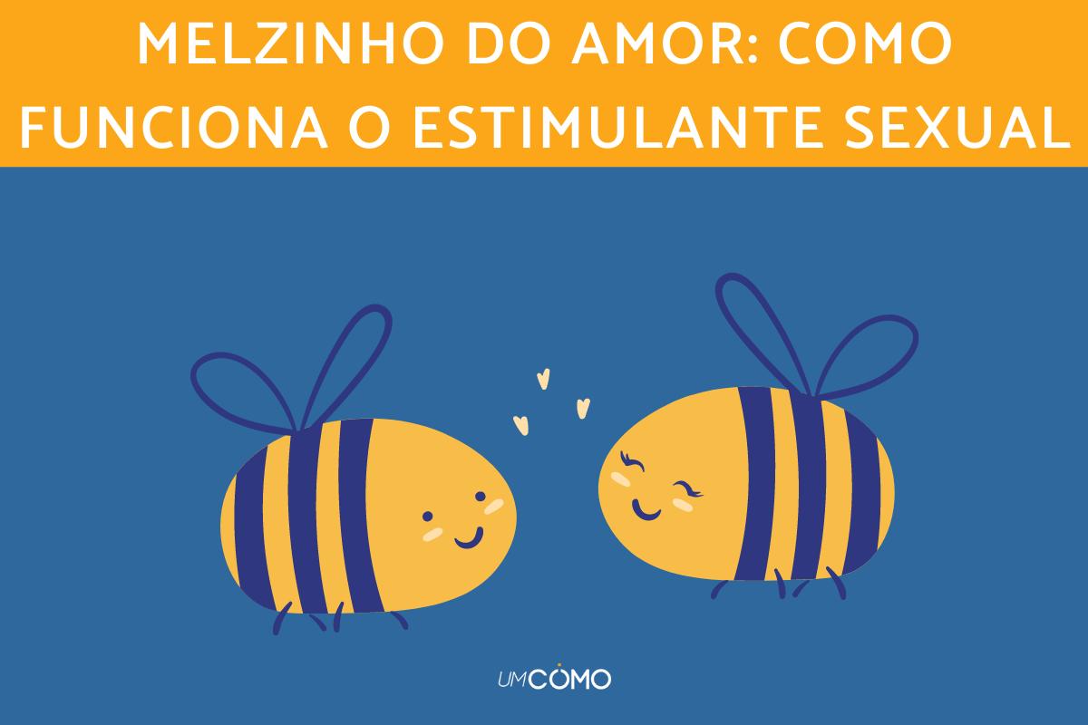 Como funciona o melzinho do amor
