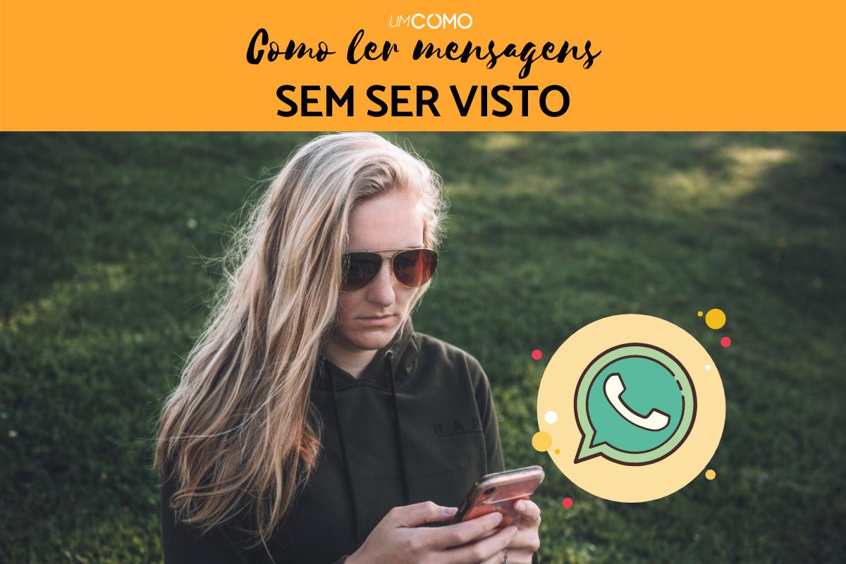 Como ler uma mensagem no WhatsApp e não aparecer visualizada
