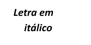 Como se usam as letras em itálico