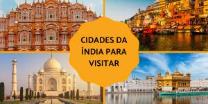 Cidades da Índia: guia de destinos