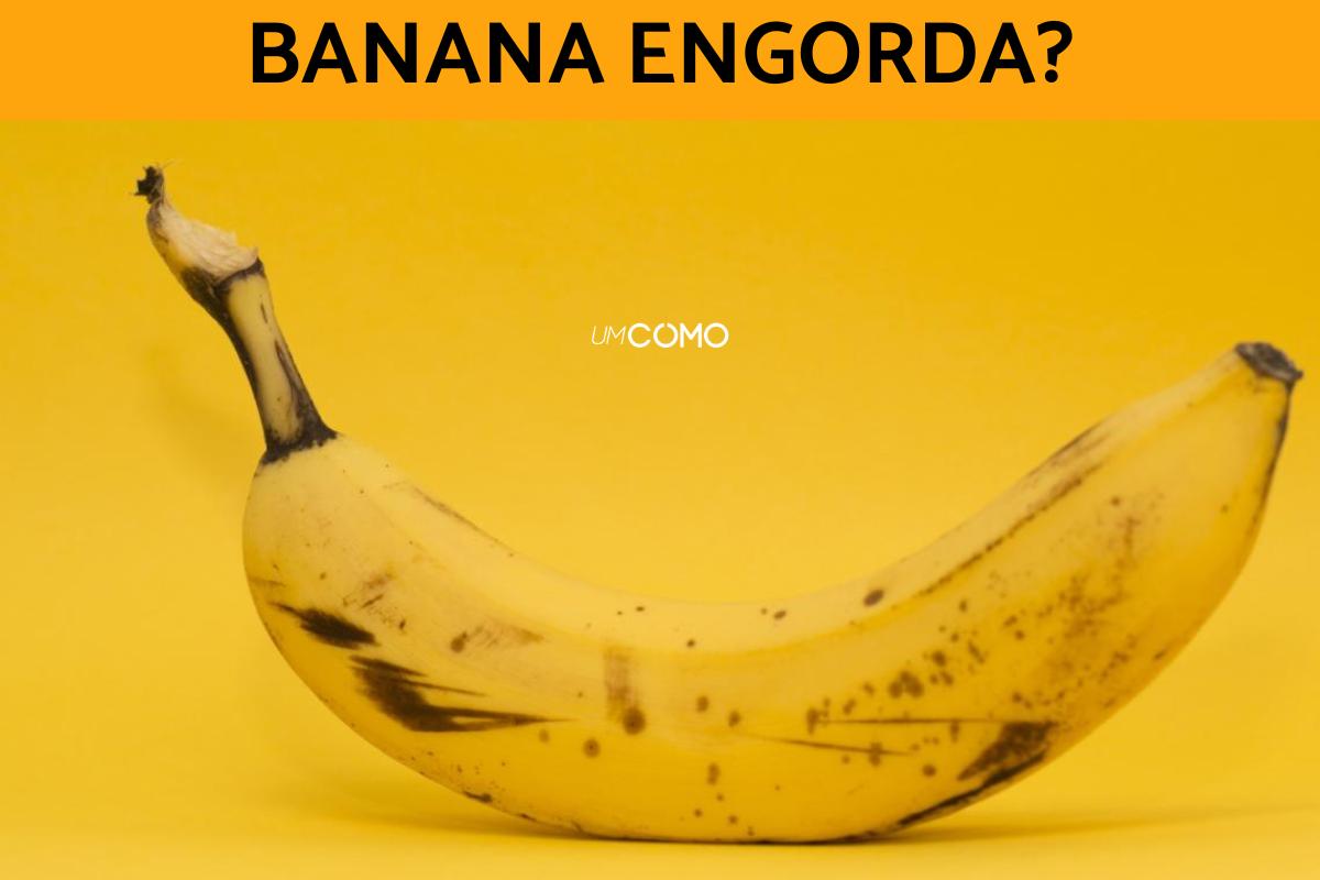 Banana engorda?