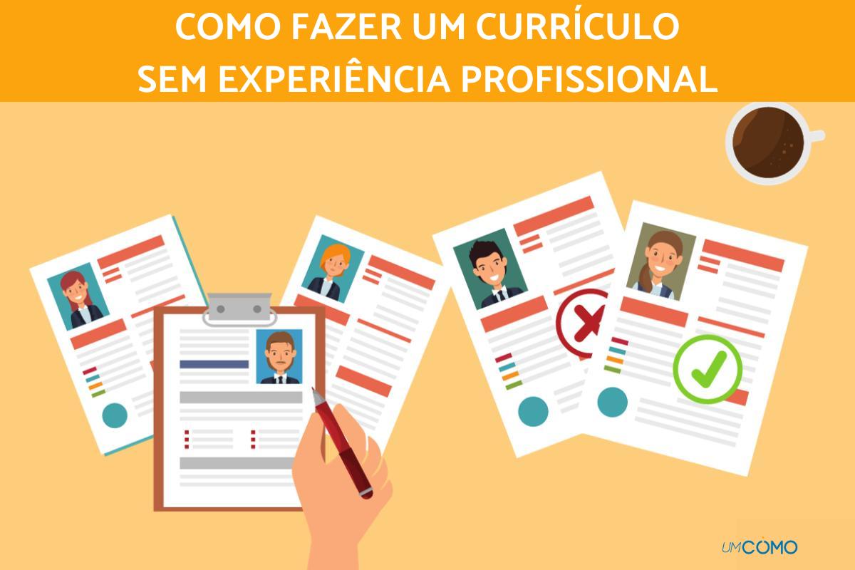 Como fazer um currículo sem experiência