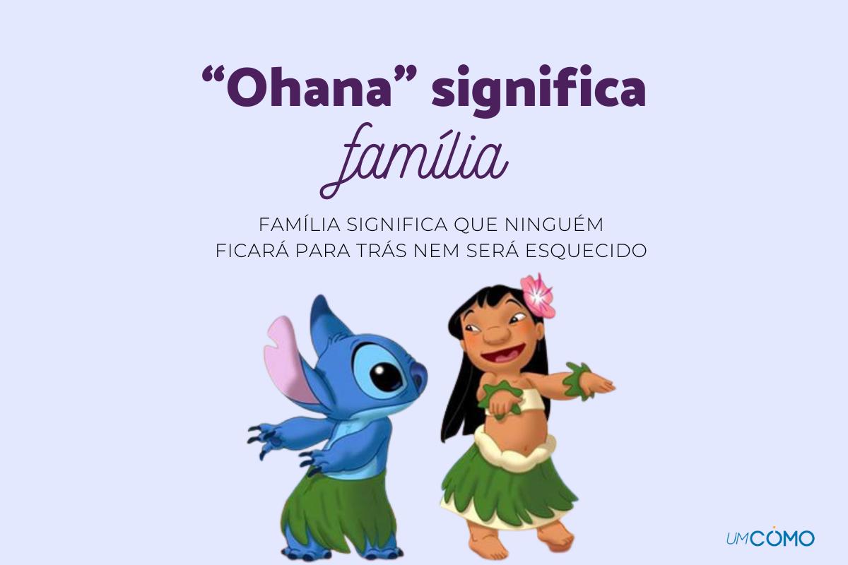 O que significa ohana: entenda esta palavra do filme Lilo & Stitch