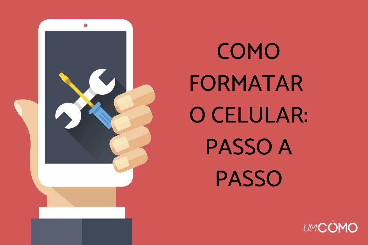 Como formatar o celular