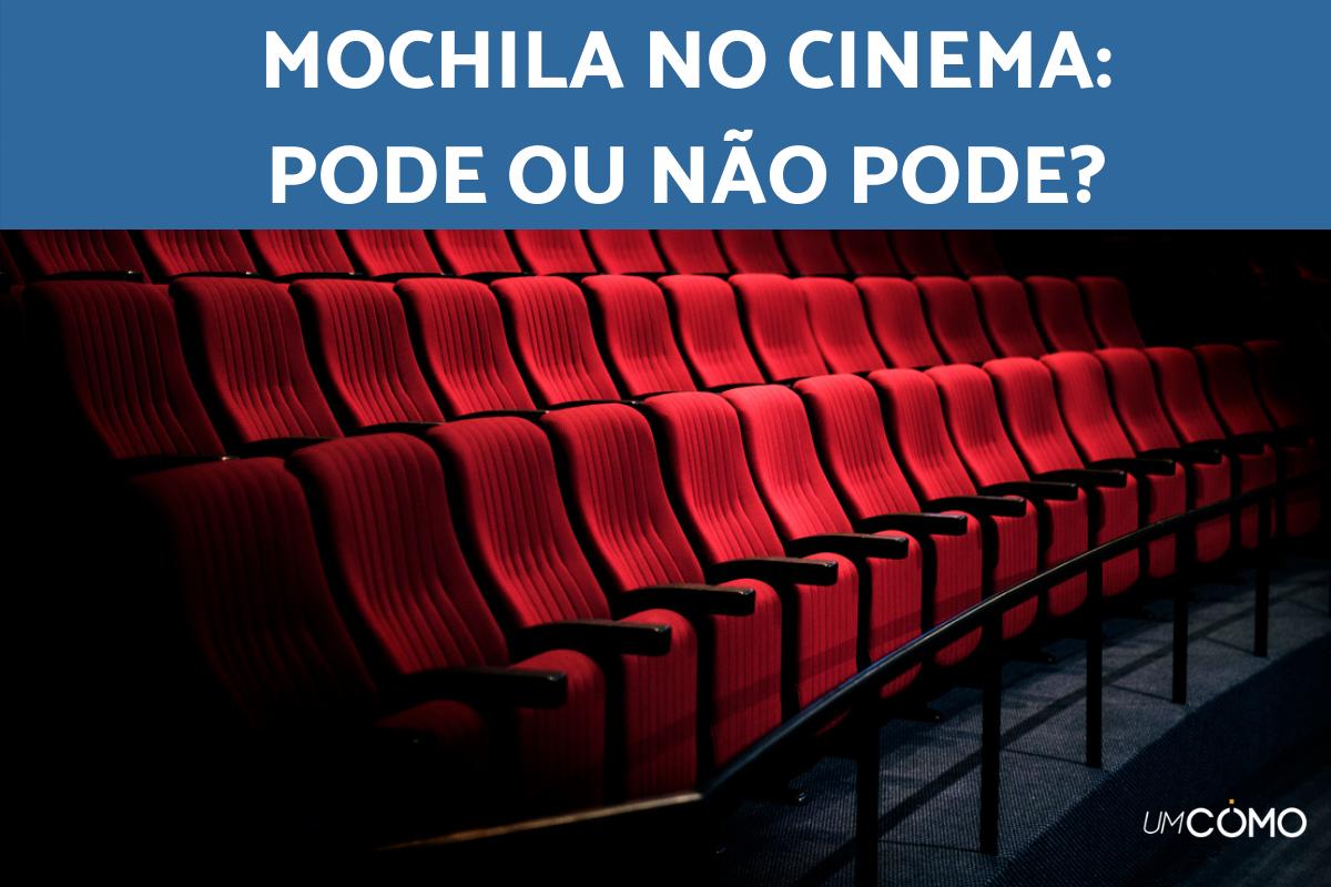 Pode entrar com mochila no cinema