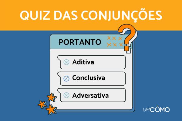 Brincadeiras com conjunções - Quiz conjunções